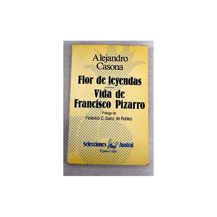 Flor de leyendas. Vida de Francisco Pizarro